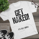 Distress Get Naked Tri-Blend Crew Tee