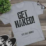 Distress Get Naked Tri-Blend Crew Tee