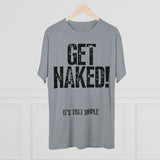 Distress Get Naked Tri-Blend Crew Tee